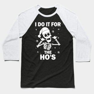 I Do It For The Ho's Baseball T-Shirt